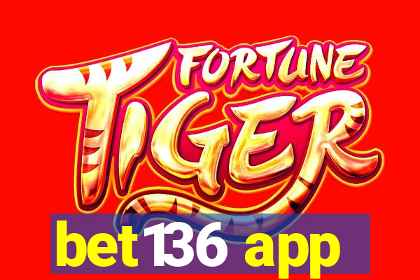 bet136 app